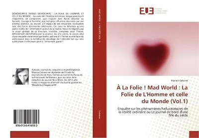 A La Folie ! Mad World: La Folie de L'Homme et celle du Monde (Vol.1)