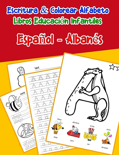 Español - Albanés: Escritura & Colorear Alfabeto Libros Educación Infantiles: Spanish Albanian Practicar alfabeto ABC letras con dibujos animados imágenes para a1 a2 b1 b2 c1 c2 niños