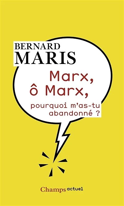 Marx, ô pourquoi m'as-tu abandonné ?