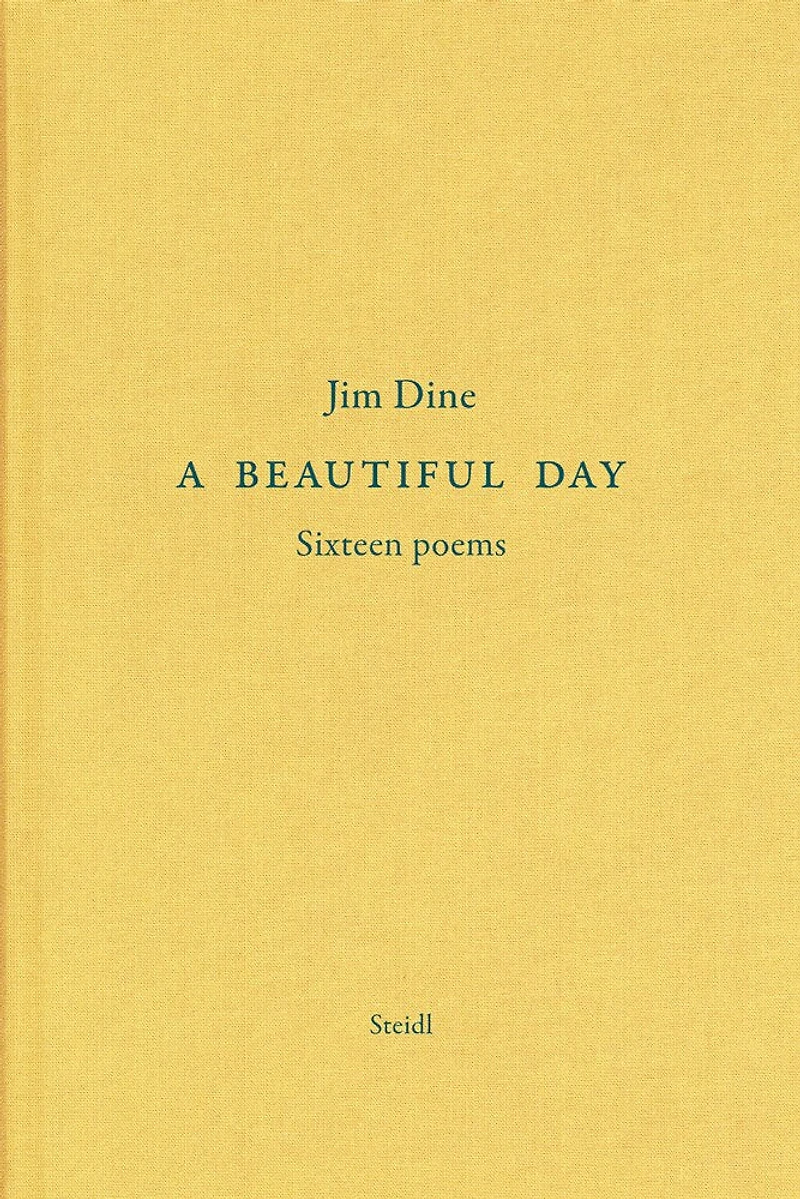 Jim Dine: A Beautiful Day: Seventeen Poems