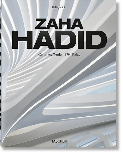 Zaha Hadid. Complete Works 1979–Today: Complete Works 1979–Today. 2020 Edition