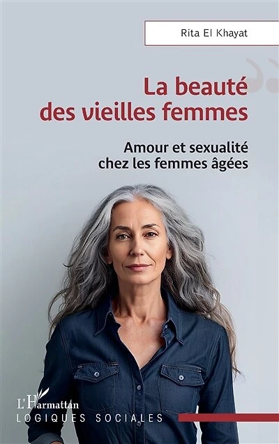 La beauté des vieilles femmes: Amour et sexualité chez les femmes âgées
