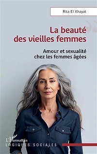 La beauté des vieilles femmes: Amour et sexualité chez les femmes âgées
