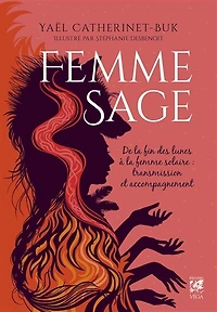 Femme sage: de la fin des lunes à la femme solaire
