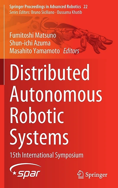 Distributed Autonomous Robotic Systems: 15th International Symposium
