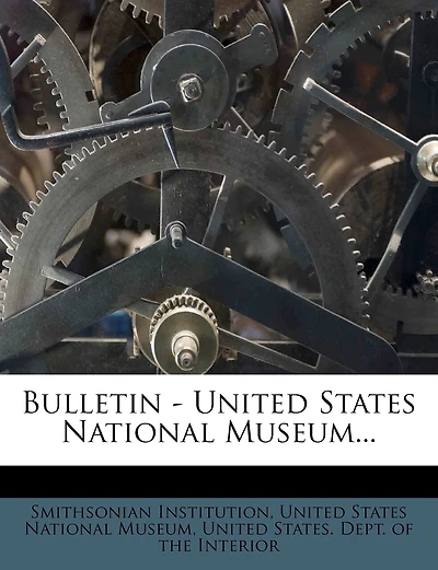 Bulletin - United States National Museum...