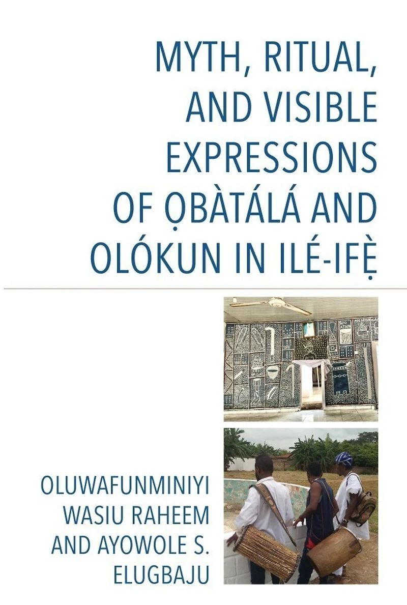Myth, Ritual, and Visible Expressions of Obatala Olokun Ile-Ife`