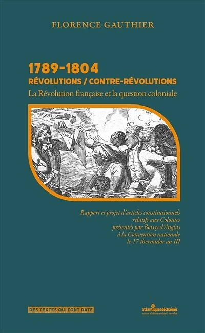 1789-1804, révolutions-contre-révolutions: la Révolution française et la question coloniale