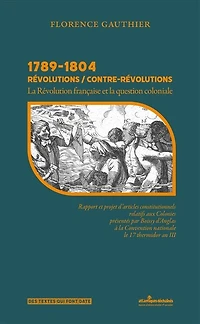 1789-1804, révolutions-contre-révolutions: la Révolution française et la question coloniale