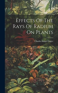 Effects Of The Rays Of Radium On Plants