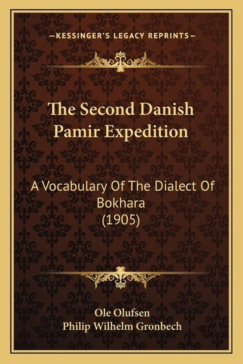 The Second Danish Pamir Expedition: A Vocabulary Of The Dialect Of Bokhara (1905)