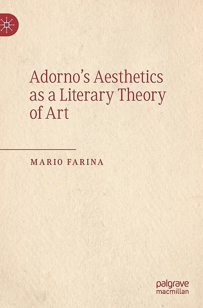 Adorno's Aesthetics As A Literary Theory Of Art