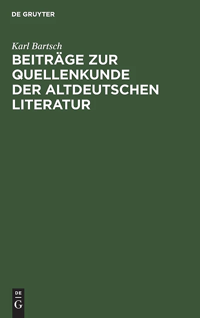 Beiträge zur Quellenkunde der altdeutschen Literatur