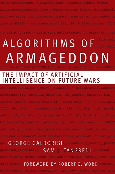 Algorithms of Armageddon: The Impact Artificial Intelligence on Future Wars