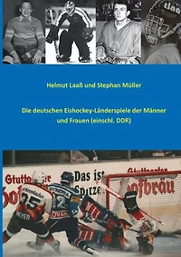 Die deutschen Eishockey-Länderspiele der Männer und Frauen (einschl. DDR)