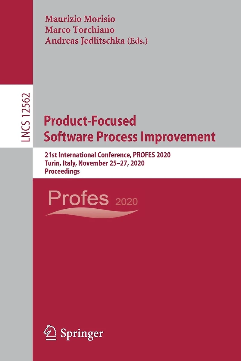 Product-Focused Software Process Improvement: 21st International Conference, PROFES 2020, Turin, Italy, November 25-27, Proceedings