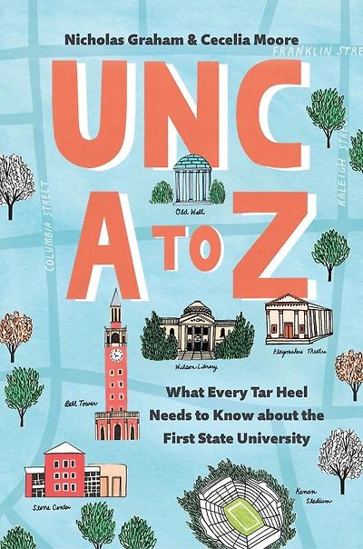 UNC A to Z: What Every Tar Heel Needs Know about the First State University