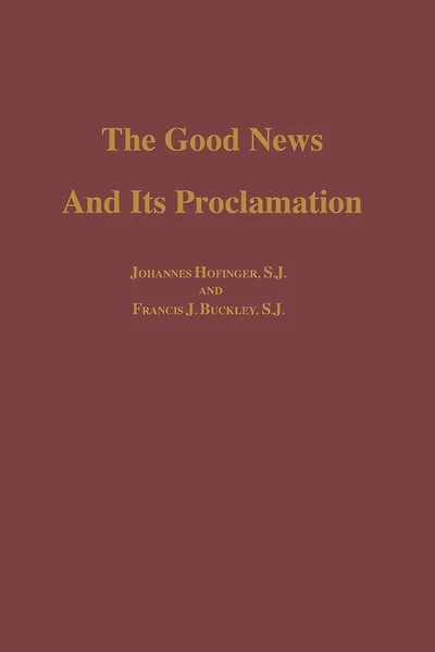 The Good News and its Proclamation: Post-Vatican II Edition of The Art of Teaching Christian Doctrine