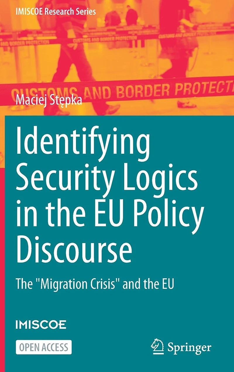 Identifying Security Logics in the EU Policy Discourse: The "Migration Crisis" and the EU