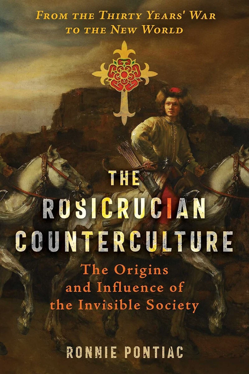 the Rosicrucian Counterculture: Origins and Influence of Invisible Society