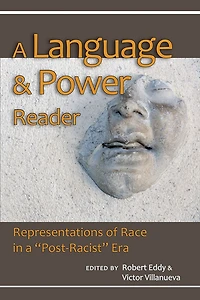 Language and Power Reader: Representations of Race a "Post-Racist" Era