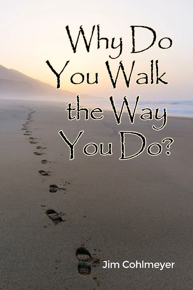 Why Do You Walk the Way Do?
