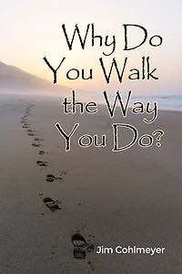 Why Do You Walk the Way Do?