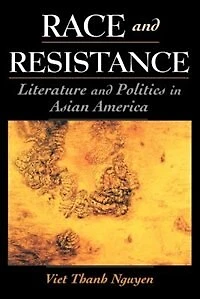 Race and Resistance: Literature politics Asian America