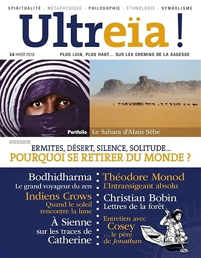 Ultreïa !, n°14. Ermites, désert, silence, solitude... : pourquoi se retirer du monde ?