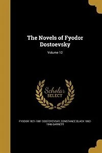 The Novels of Fyodor Dostoevsky; Volume 12