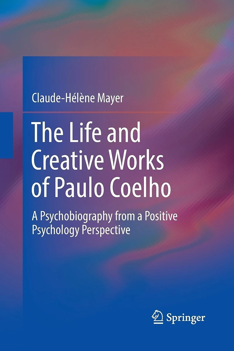 The Life and Creative Works of Paulo Coelho: a Psychobiography from Positive Psychology Perspective