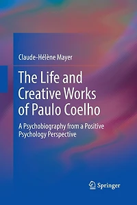 The Life and Creative Works of Paulo Coelho: a Psychobiography from Positive Psychology Perspective