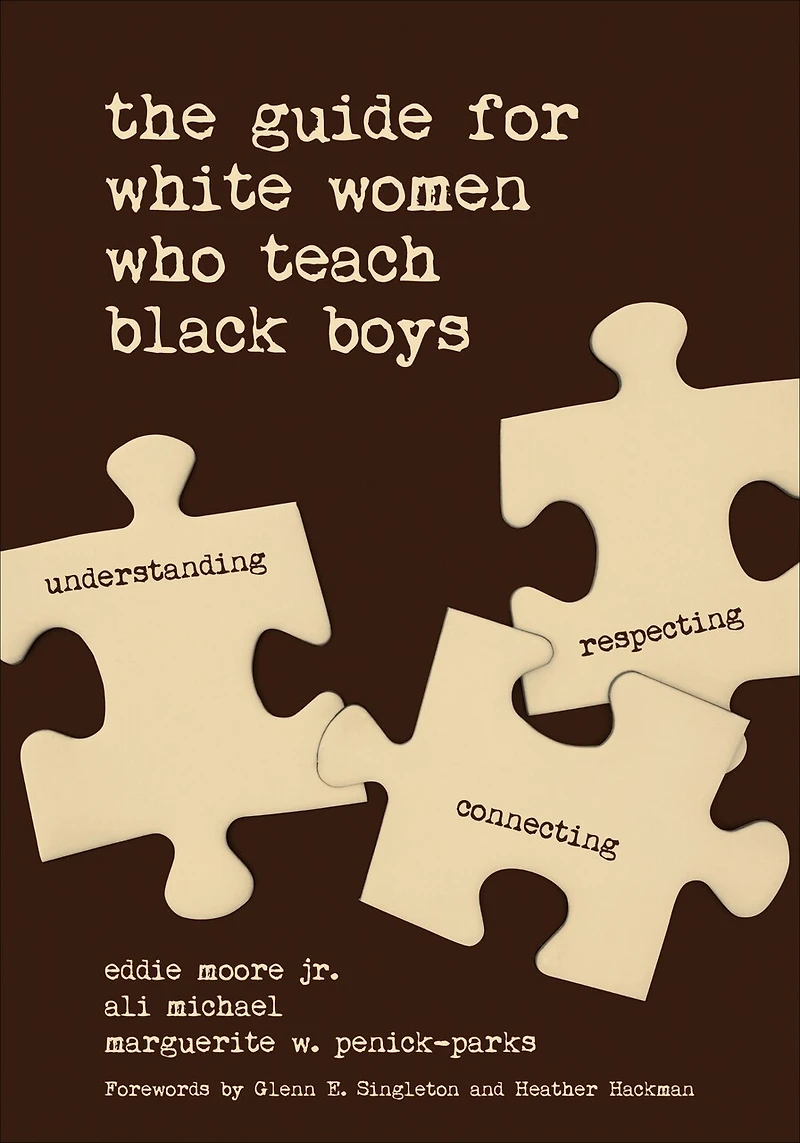 THE GUIDE FOR WHITE WOMEN WHO TEACH BLACK BOYS