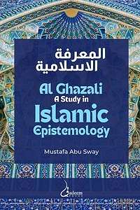 Al Ghazali: A study in Islamic Epistemology