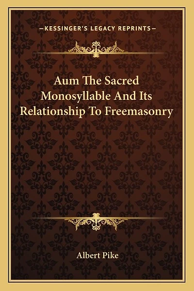 Aum The Sacred Monosyllable And Its Relationship To Freemasonry