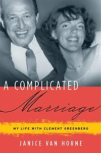 A Complicated Marriage: My Life With Clement Greenberg
