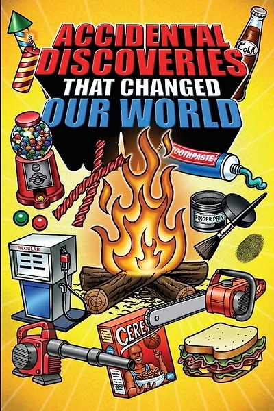 Epic Stories For Kids and Family - Accidental Discoveries That Changed Our World: Fascinating Origins of Discoveries and Inventions to Inspire Curious Young Readers