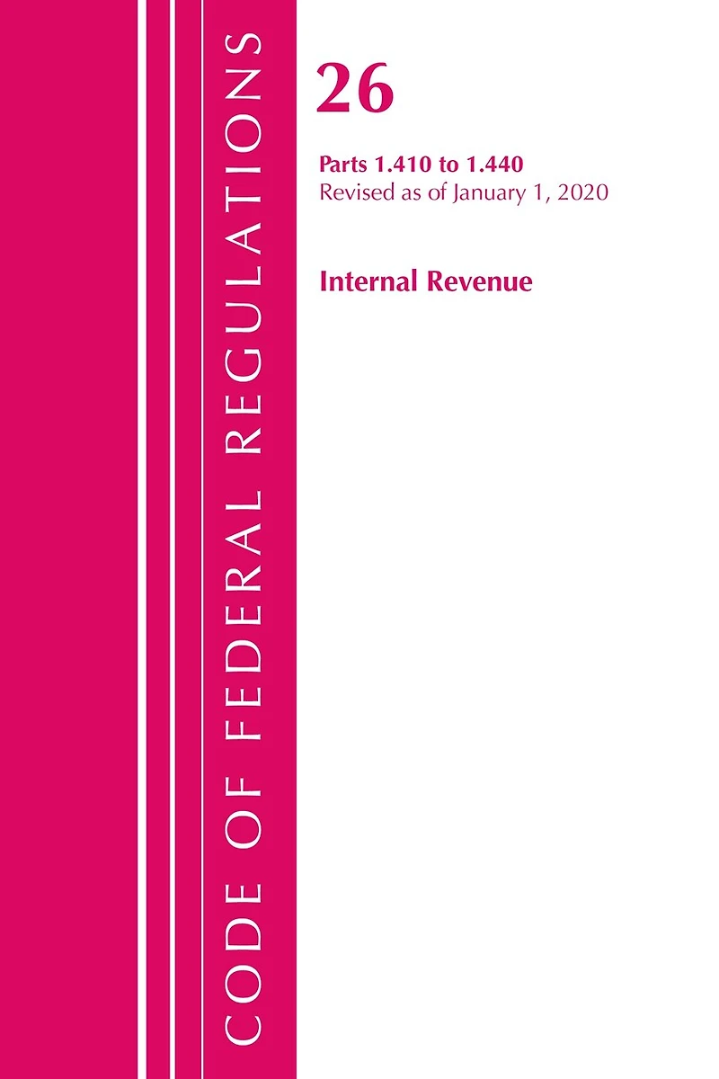 Code Of Federal Regulations, Title 26 Internal Revenue 1.410-1.440, Revised As Of April 1, 2020