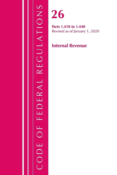 Code Of Federal Regulations, Title 26 Internal Revenue 1.410-1.440, Revised As Of April 1, 2020
