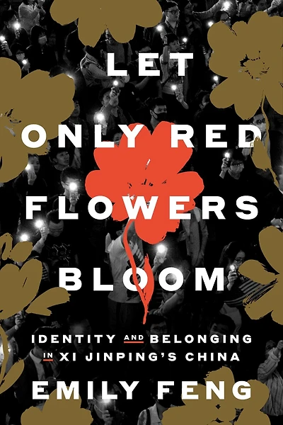 Let Only Red Flowers Bloom: Identity and Belonging Xi Jinping's China