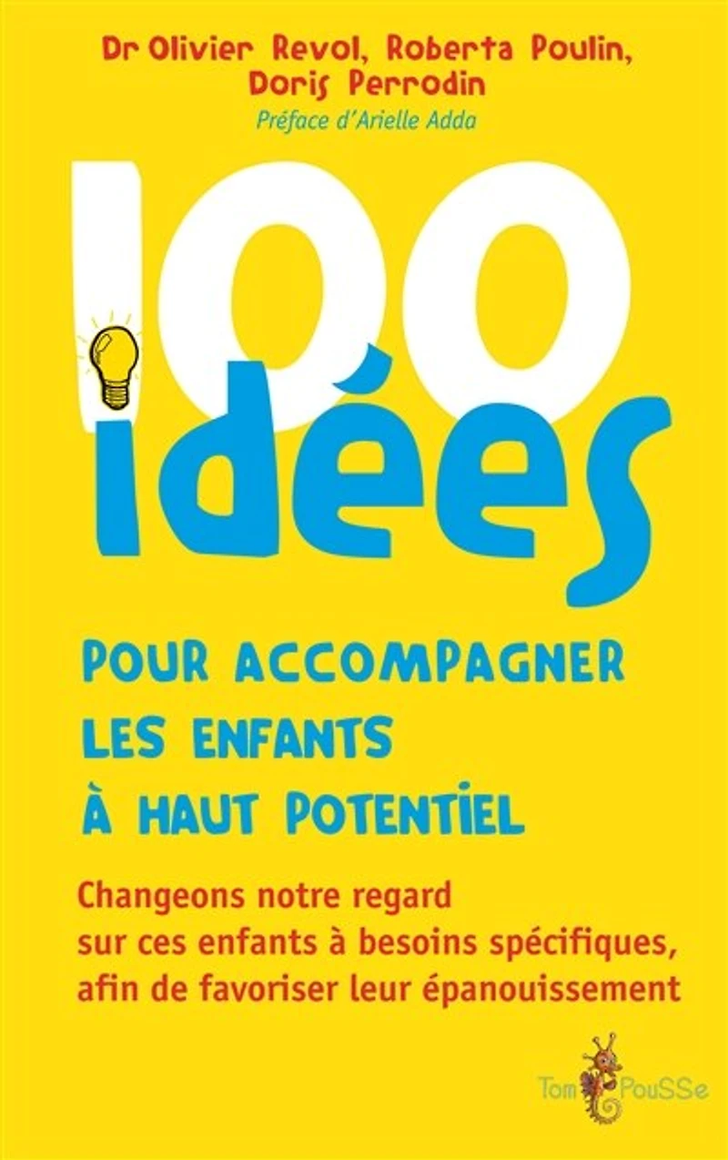 100 idées + pour accompagner les enfants à haut potentiel