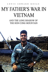 My Father's War in Vietnam: And the Long Shadow of the Hon Cong Mountain