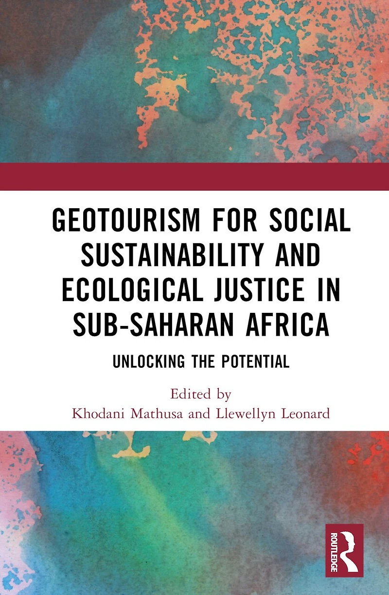 GeoTourism for Social Sustainability and Ecological Justice Sub-Saharan Africa: Unlocking the Potential