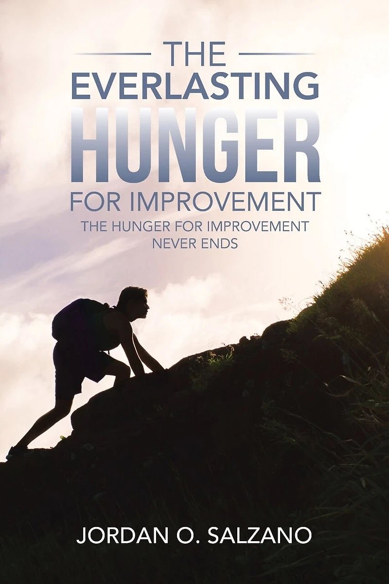 The Everlasting Hunger For Improvement: Improvement Never Ends