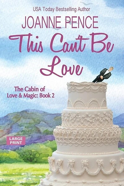 This Can't Be Love [large Print]: The Cabin Of Love & Magic