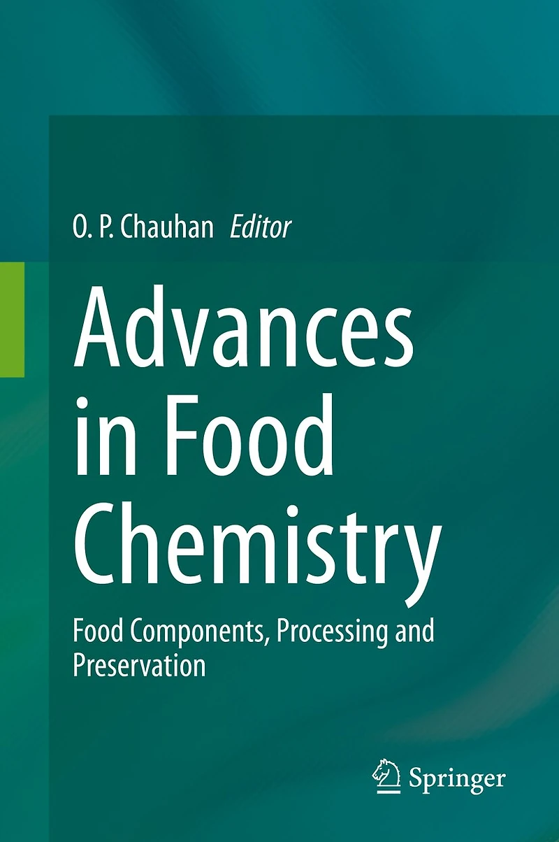Advances Food Chemistry: Components, Processing and Preservation