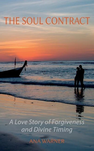 The Soul Contract: A Love Story of Forgiveness and Divine Timing