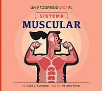 Un recorrido por el sistema muscular: Spanish Edition