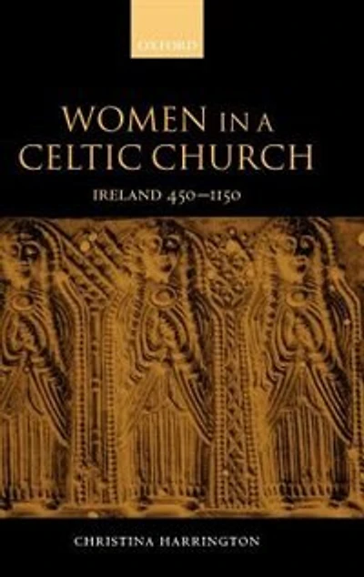 Women in a Celtic Church: Ireland 450-1150