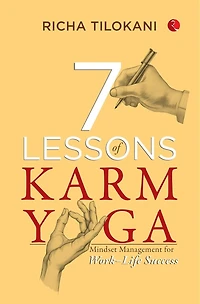 7 Lessons of Karm Yoga : Mindset Management for Work–Life Success